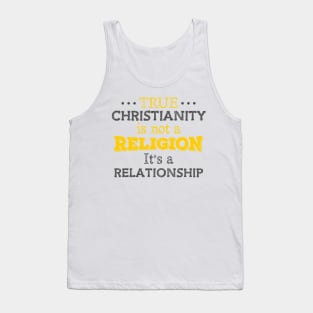 True Christianity Is Not A Religion… Tank Top